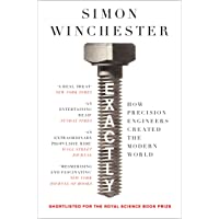 Exactly: How Precision Engineers Created the Modern World